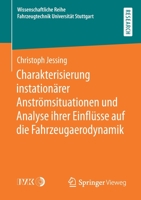 Charakterisierung Instation�rer Anstr�msituationen Und Analyse Ihrer Einfl�sse Auf Die Fahrzeugaerodynamik 3658348461 Book Cover