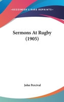 Sermons at Rugby 1502483033 Book Cover