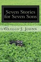 7 Stories for 7 Sons 1503156931 Book Cover