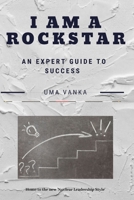 I Am a Rockstar: An Expert Guide to Success B0875YMZBK Book Cover