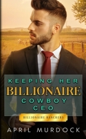 Keeping Her Billionaire Cowboy CEO B08DDZY3R7 Book Cover