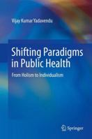 Shifting Paradigms in Public Health: From Holism to Individualism 8132229290 Book Cover