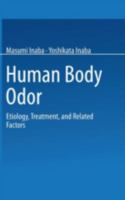 Human body odor: Etiology, treatment, and related factors 4431700986 Book Cover