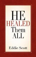 He Healed Them All 1600346294 Book Cover