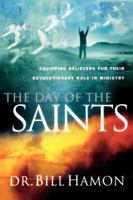 The Day of the Saints: Equipping Believers for Their Revolutionary Role in Ministry 0768421667 Book Cover