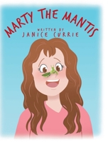 Marty The Mantis B0FBC3N8GX Book Cover