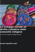 Lo sviluppo sociale un diritto collettivo delle comunità indigene 620329487X Book Cover