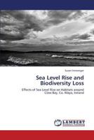 Sea Level Rise and Biodiversity Loss: Effects of Sea Level Rise on Habitats around Clew Bay, Co. Mayo, Ireland 3659339938 Book Cover