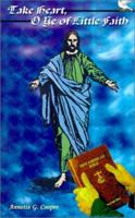 Take Heart, O Ye of Little Faith 0759674019 Book Cover