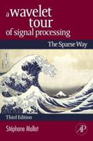 A Wavelet Tour of Signal Processing, Second Edition (Wavelet Analysis & Its Applications) 012466606x Book Cover