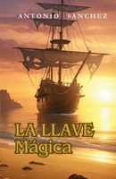 La llave Mágica (Spanish Edition) B0F8HB8QD4 Book Cover