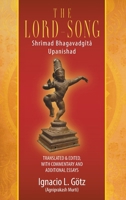 The Lord-Song: Shrîmad Bhagavadgîtâ Upanishad 163410188X Book Cover