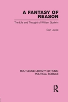 A Fantasy of Reason (Routledge Library Editions: Political Science Volume 29) 0415645530 Book Cover