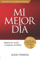 Mi Mejor D�a: Impulsa tus sue�os y conquista sin l�mites 0578583011 Book Cover