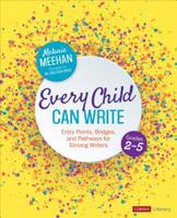 Every Child Can Write, Grades 2-5: Entry Points, Bridges, and Pathways for Striving Writers 1544355076 Book Cover