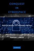 Conquest in Cyberspace: National Security and Information Warfare 0521692148 Book Cover