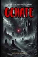 OCHATE: Pasión en el Abismo del Terror (Spanish Edition) B0DPH4TTKV Book Cover