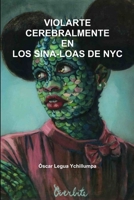 Violarte Cerebralmente En Los Sina-Loas de NYC 1329677870 Book Cover