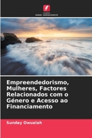 Empreendedorismo, Mulheres, Factores Relacionados com o Género e Acesso ao Financiamento 620567128X Book Cover