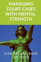Managing Court Cases with Mental Strength 168538787X Book Cover