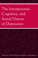 The Interpersonal, Cognitive, and Social Nature of Depression 1247546810 Book Cover