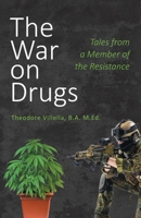 The War on Drugs: Tales from a Member of the Resistance null Book Cover