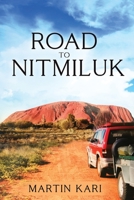 Road to Nitmiluk 1639503560 Book Cover