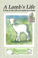 A Lamb's Life: A Year in the Life of a Lamb on a Farm 0615511996 Book Cover