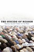 The Suicide of Reason: Radical Islam's Threat to the West 046500203X Book Cover