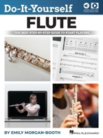 Do-It-Yourself Flute - The Best Step-by-Step Guide to Start Playing: Book with Online Audio & Instructional Video by Emily Morgan-Booth 1705134831 Book Cover
