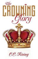 The Crowning Glory 1457512335 Book Cover