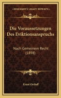 Die Voraussetzungen Des Eviktionsanspruchs: Nach Gemeinem Recht... 1274600146 Book Cover