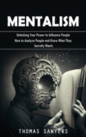 Mentalism: Unlocking Your Power to Influence People 1998038556 Book Cover