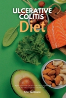 Ulcerative Colitis Diet: A Beginner's 3-Week Step-by-Step Guide to Managing Ulcerative Colitis with Curated Recipes and a Meal Plan B0942975HW Book Cover