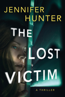 The Lost Victim: A Thriller 1662509332 Book Cover