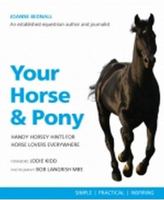 Your Horse and Pony: Handy Horsey Hints for Horse Lovers Everywhere 1907906134 Book Cover