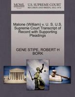 Malone (William) v. U. S. U.S. Supreme Court Transcript of Record with Supporting Pleadings 1270628917 Book Cover