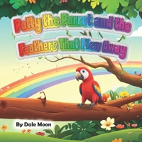 Patty the Parrot and the Feathers That Flew Away (Alphabet Books) B0FCCF7DKP Book Cover