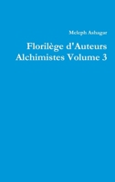 Florilège d'Auteurs Alchimistes Volume 3 1291629564 Book Cover
