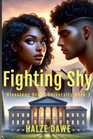 Fighting Shy: A Blaxstone Drake University Book 1 B0CNKBNVKT Book Cover