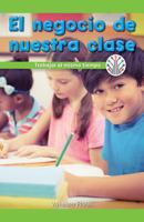 El Negocio de Nuestra Clase: Trabajar Al Mismo Tiempo (Our Class Business: Working at the Same Time) 1538356457 Book Cover