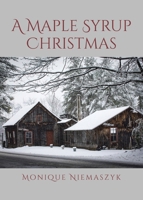 A Maple Syrup Christmas B0CZM11GH3 Book Cover