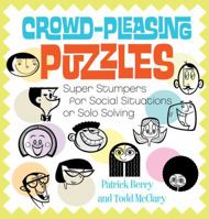 Crowd-Pleasing Puzzles: Great Games for Group Gatherings or Solo Solving 1402790791 Book Cover