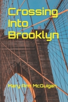 Crossing Into Brooklyn B08M83X1B9 Book Cover