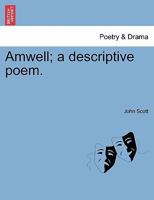 Amwell: A Descriptive Poem 1241016305 Book Cover