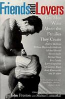 Friends and Lovers: Gay Men Write About the Families They Create 0525938583 Book Cover