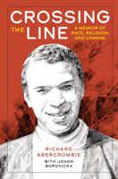 Crossing the Line: A Memoir of Race, Religion, and Change 1618511521 Book Cover