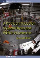 A Practical Introduction to Beam Physics and Particle Accelerators: Second Edition 1643270877 Book Cover
