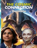 The Cosmic Connection - An Encounter of Humans with Extra-Terrestrial Beings: An Interactive Picture Book - Suitable for all ages Best Short Science F B0DW8N5B72 Book Cover