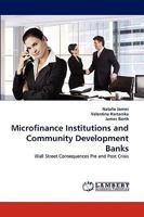 Microfinance Institutions and Community Development Banks: Wall Street Consequences Pre and Post Crisis 3838381920 Book Cover
